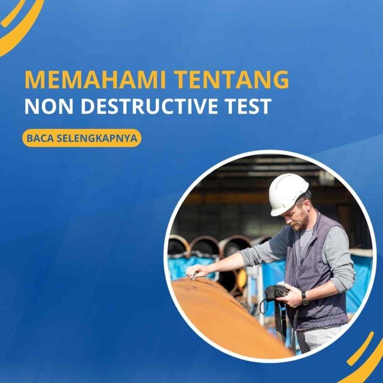 Memahami Tentang Non Destructive Test (Pengujian Tidak Merusak)