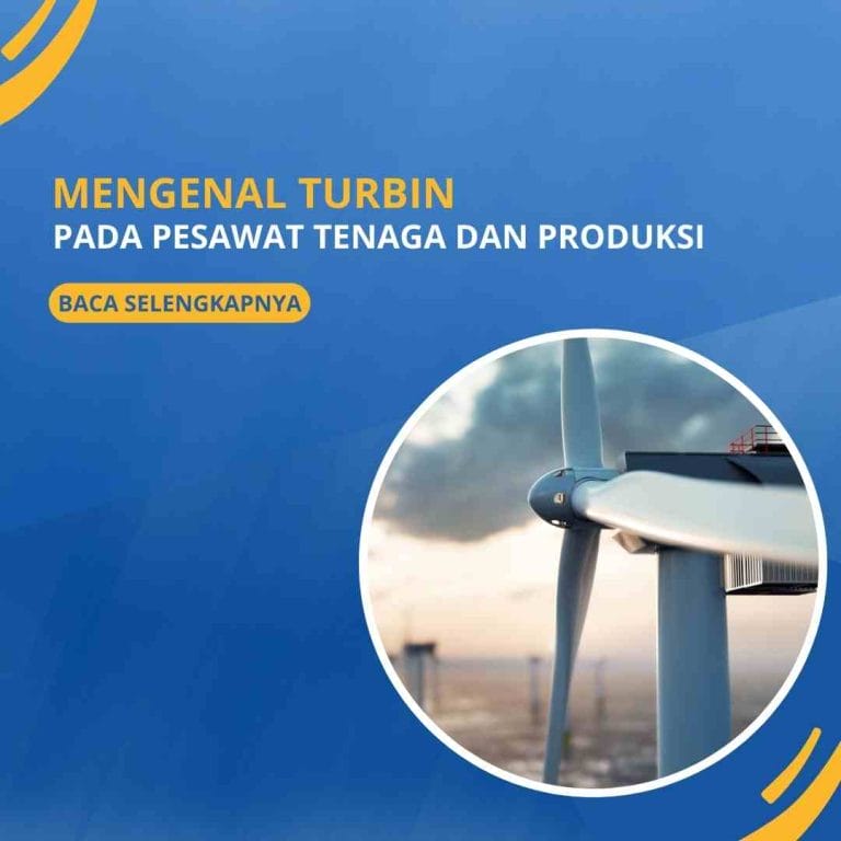 Mengenal Turbin Pada Pesawat Tenaga dan Produksi