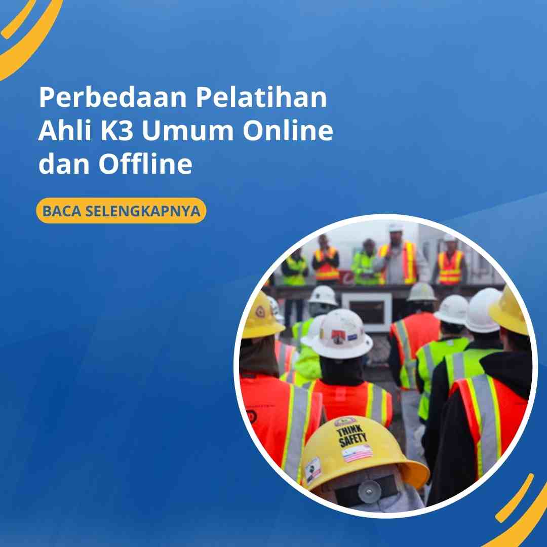 Perbedaan Pelatihan Ahli K3 Umum Online Dan Offline