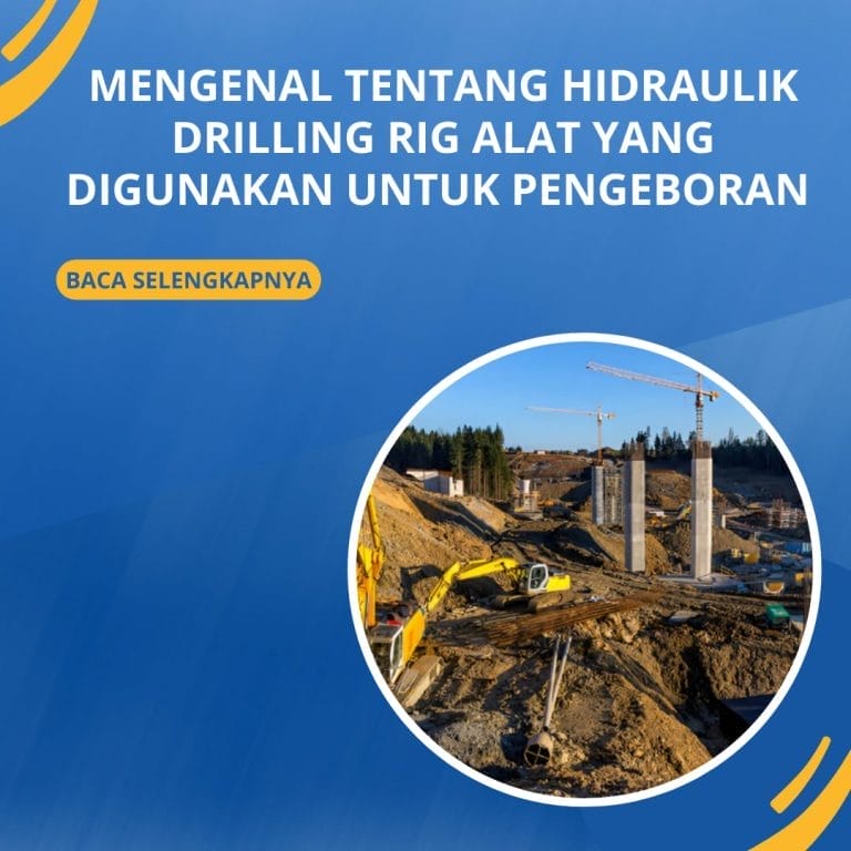Mengenal Tentang Hidraulik Drilling Rig Alat yang Digunakan Untuk Pengeboran