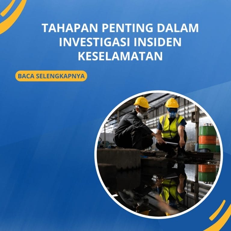 Tahapan Penting dalam Investigasi Insiden Keselamatan